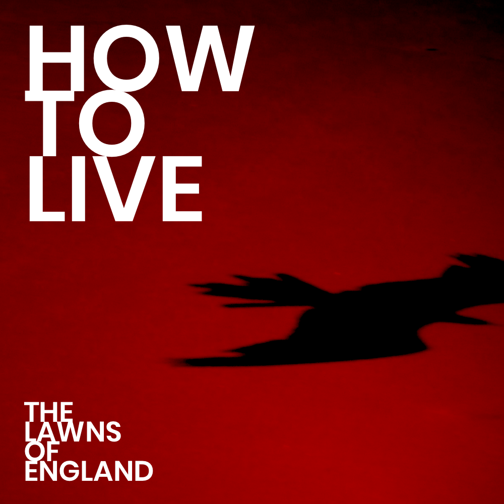 The Lawns of England - How to Live